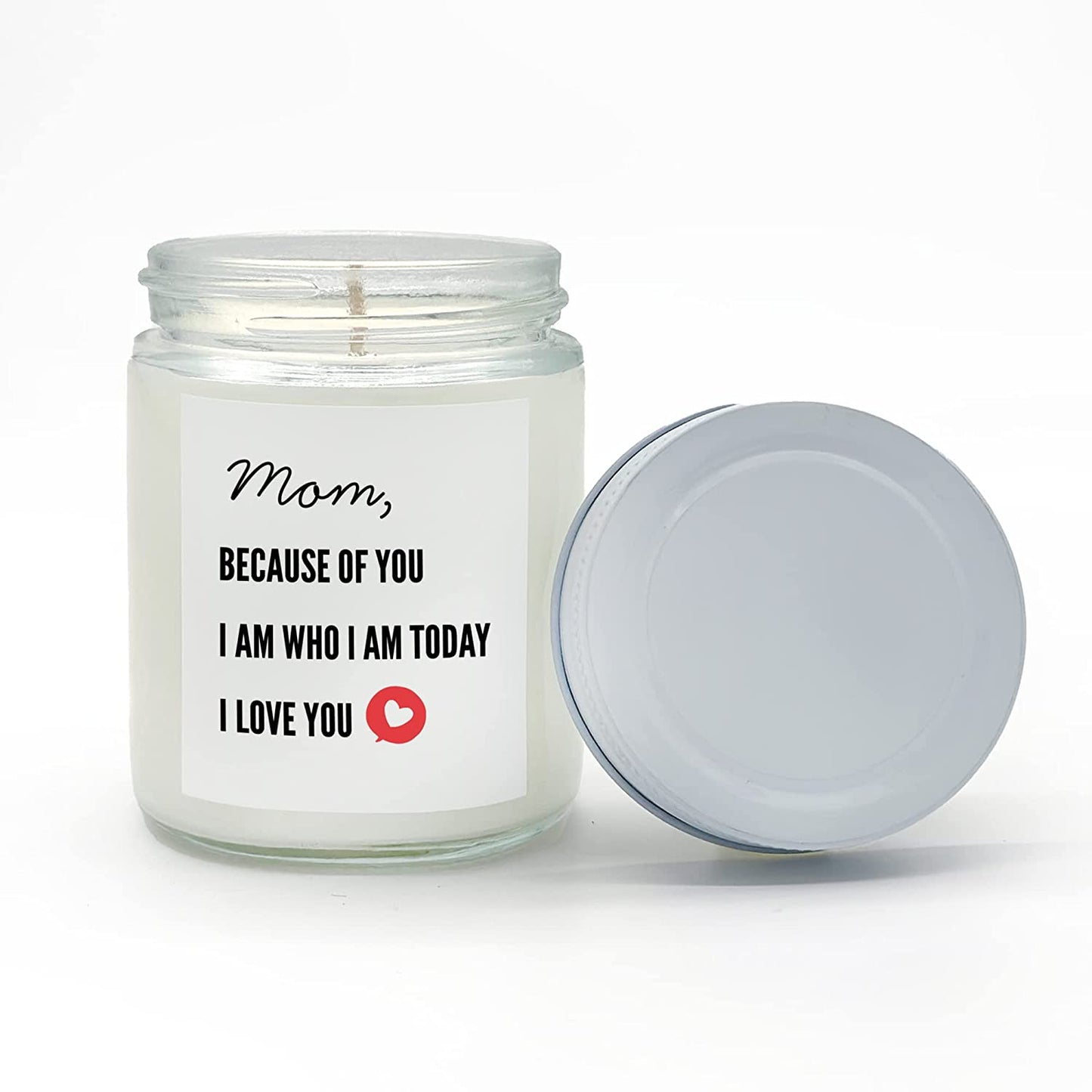 Mom, Because Of You I Am Who I Am Candle
